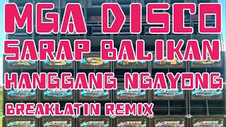 MGA DISCO SARAP BALIKAN  Club banger remix [upl. by Joellen406]