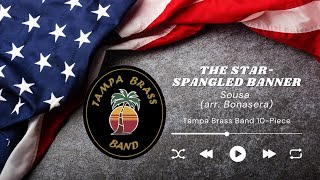 Tampa Brass Band 10 Piece Ensemble  The Star Spangled Banner [upl. by Avahc]