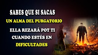 SABES QUE SI SACAS UN ALMA DEL PURGATORIO ELLA REZARÁ POR TI CUANDO ESTÉS EN DIFICULTADES [upl. by Dnalrag]