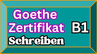 B1 Schreiben Goethe Zertifikat [upl. by Krein]