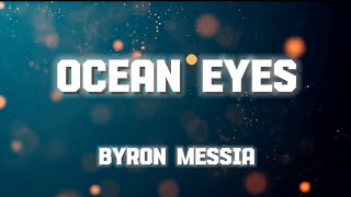 Byron Messia  ocean eye lyrics [upl. by Alarick]