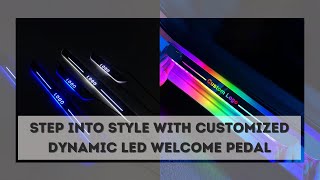 Customized Dynamic LED Welcome Pedal Car Scuff Plate  Pedal Threshold Door Sill Pathway Light [upl. by Owens]