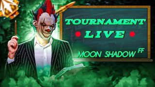 MOON SHADOW FF is live TOURNAMENT LIVE [upl. by Anerahs]