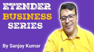 Etender Business Series  By Sanjay Kumar  Etender Masters [upl. by Ahsennod]