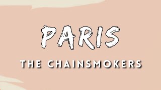 The Chainsmokers  Paris Lyrics [upl. by Anerres]