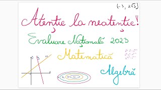 Atentie la Neatentie  Evaluare Nationala 2023  Algebra [upl. by Darooge442]