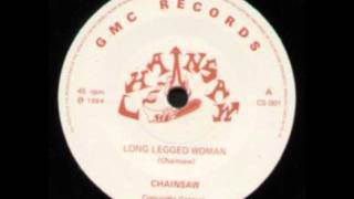 Chainsaw  Long Legged Woman [upl. by Lowney]