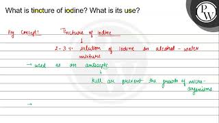 What is tincture of iodine What is its use P W [upl. by Nelrsa515]