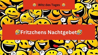 🤣Witz des Tages  Fritzchens Nachtgebet🤣 [upl. by Sldney232]