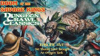 S04E18  Dungeon Crawl Classics  Doom of the Savage Kings  Episode Five [upl. by Aicilet123]