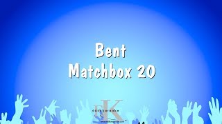 Bent  Matchbox 20 Karaoke Version [upl. by Lani]