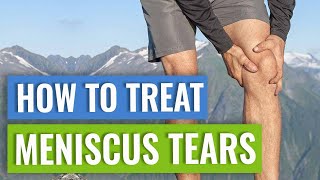 Treatment for Meniscus Tears  Tips My Patients Find Useful [upl. by Osugi]