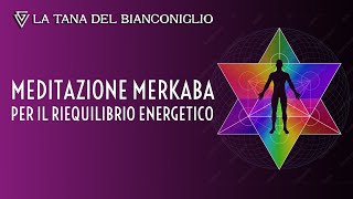 Meditazione Merkaba per il riequilibrio energetico [upl. by Hays]