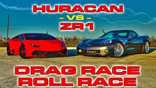 Chevrolet Corvette ZR1 vs Lamborghini Huracan LP6104 Drag Racing and Roll Racing [upl. by Penthea798]