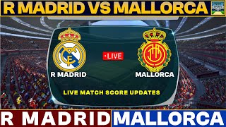 Real Madrid Vs Mallorca Live Match Today  RMA Vs MALL Live Football Match 2023 Live [upl. by Myriam]