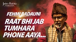 Raat Bhi Jab Tumhara Phone Aaya  Fehmi Badauni Shayari  JashneRekhta 2022 [upl. by Qooraf]