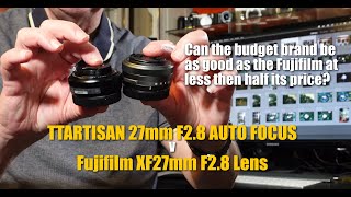 TTartisan 27mm F28 lens v Fujifilm XF 27mm F28 lens [upl. by Di733]