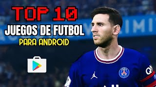 Top 10 Mejores Juegos de FUTBOL para Android [upl. by Anaoy]