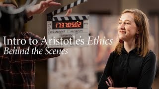 Behind the Scenes  Introduction to Aristotles Ethics [upl. by Nymsaj]