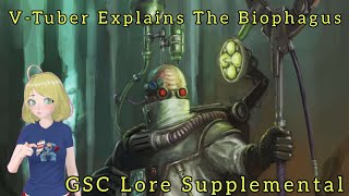 VTuber Explains Genestealer Combat Leaders  The Biophagus Genestealer Cult Lore supplemental [upl. by Nasas]