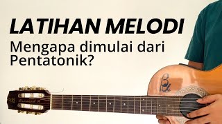 LATIHAN MELODI  Mengapa dimulai dari Pentatonik [upl. by Sandye848]