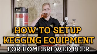 How To Setup Kegging Equipment For Homebrewed Beer [upl. by Iam]