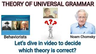 Understanding Behaviorist Structuralism and Universal Grammar Theories by Noam Chomsky [upl. by Ias]