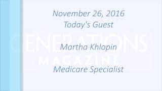 Generations Radio Medicare with Medicare Specialist Martha Khlopin 112616 [upl. by Aleit]