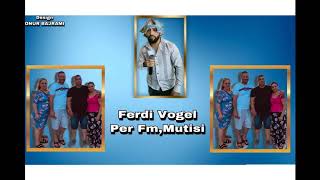 Ferdi Vogel  Per FMMUTISI [upl. by Htebazil]