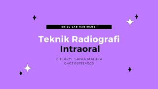 Cherryl Sania Mahira04031181924005Teknik Radiografi Intraoral2019 [upl. by Aicirpac]