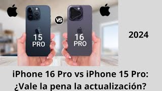 iPhone 16 Pro vs iPhone 15 Pro ¡No compres hasta que veas esto [upl. by Demeyer15]