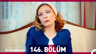 Umutsuz Ev Kadınları 146 Bölüm [upl. by Nahsed]