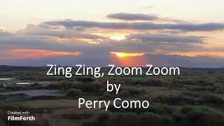 Perry Como  Zing Zing Zoom Zoom [upl. by Anilocin448]