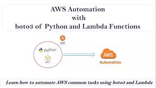 AWS Automation with boto3 of Python and Lambda Functions  objective of the course [upl. by Rollin]