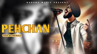 PEHCHAN Official Song  Harang Music Toor Mehnewala  Ai 2024 [upl. by Pasco]