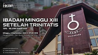 Ibadah Minggu XIII Setelah Trinitatis HKBP Palembang  3 September 2023 Bahasa Indonesia [upl. by Gerstner483]