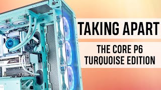 How to UNBUILD a PC  Disassembling The Core P6 Turquoise [upl. by Mad508]