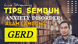 Live Penyakit Asam Lambung GERD Anxiety Psikosomatis [upl. by Boyce]