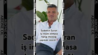 Sadettin Saran hangi mesleği yapmak isterdi❓ [upl. by Perloff254]