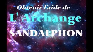 INVOCATION A SANDALPHON LARCHANGE PRODIGIEUX lien puissant entre la terre et le ciel Synchronicités [upl. by Anirual707]