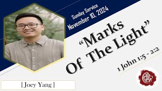 quotMarks Of The Lightquot 1 John 15  22  Joey Yang  11102024 Sunday Service [upl. by Harriot]