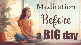 5 Minute Meditation Before a BIG day or Important Event [upl. by Lisan]