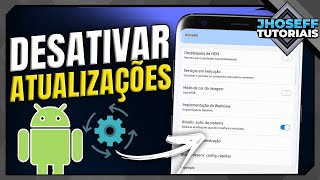 COMO DESATIVAR ATUALIZAÇÃO AUTOMÁTICA DO SISTEMA ANDROID  Atualizado [upl. by Evalyn]