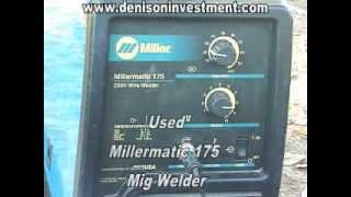 MillerMatic 175 Mig Welder wwwdenisoninvestmentcom [upl. by Trab]