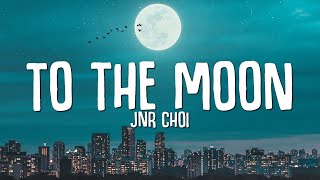 Jnr Choi  TO THE MOON Lyrics Drill Remix TikTok [upl. by Nosduh649]