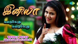 Iniya Weekly Recap  08092024  13092024  Kathaikelu Kathaikelu  Saregama TV Shows Tamil [upl. by Arotal]