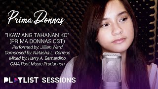 Playlist Sessions Ikaw Ang Tahanan Ko – Jillian Ward Prima Donnas OST [upl. by Donnamarie890]