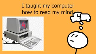 I taught my computer how to read my mind [upl. by Atilamrac]