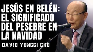 David Yonggi Cho Predica En Español Jesús En Belén  El Significado Del Pesebre En La Navidad [upl. by Negaet]