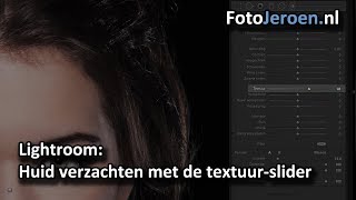 Introductie en huid verzachten met de textuurslider Lightroom Classic [upl. by Solim224]